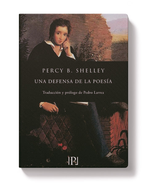 Una Defensa De La Poesía (Percy Bysshe Shelley).