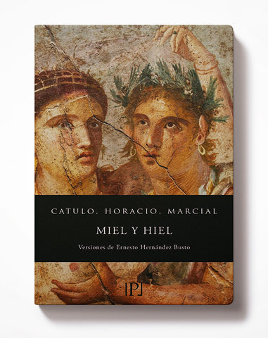 Miel y hiel (Catulo, Horacio y Marcial).
